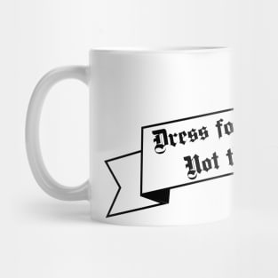 Dress for the Slide Not the Ride Banner white background Mug